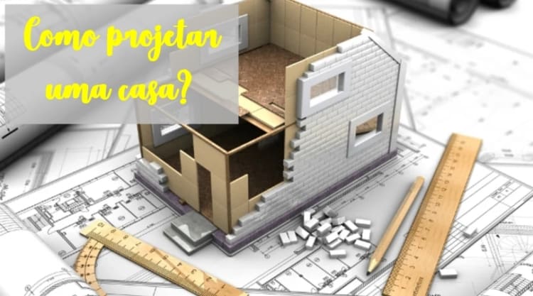 como projetar uma casa